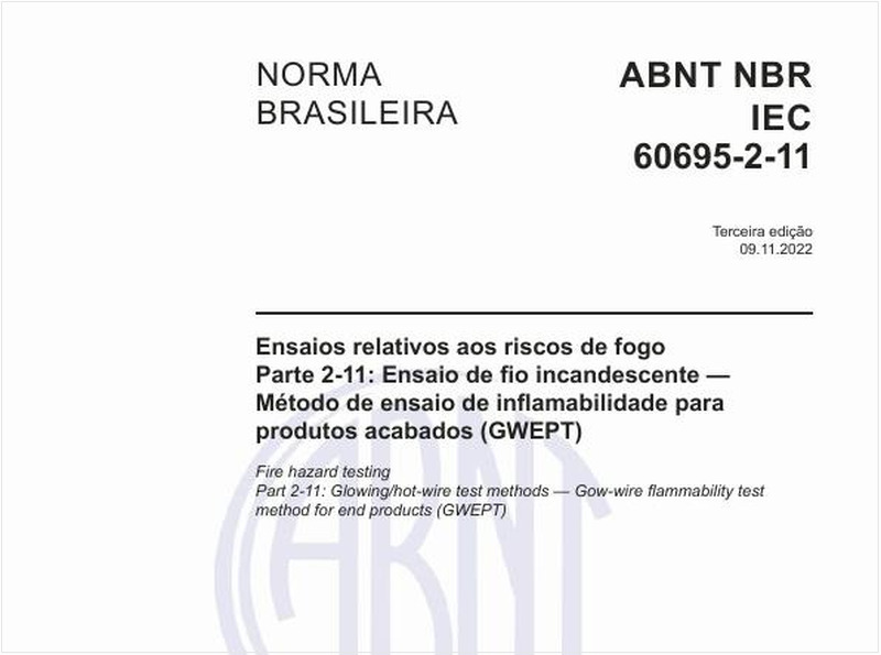 Ensaios relativos aos riscos de fogo - Parte 2-11: Ensaio de fio incandescente - Método de ensaio de inflamabilidade para produtos acabados (GWEPT)
