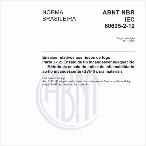 Ensaios relativos aos riscos de fogo - Parte 2-12: Ensaio de fio incandescente/aquecido - Método de ensaio do índice de inflamabilidade ao fio incandescente (GWFI) para materiais