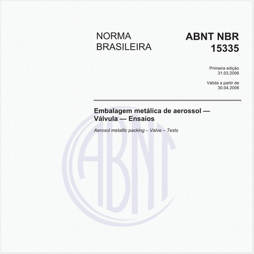 Embalagem metálica de aerosol - Válvula - Ensaios
