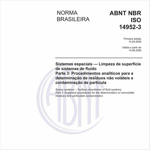 Sistemas espaciais - Limpeza de superfície de sistemas de fluido - Parte 3: Procedimentos analíticos para a determinação de resíduos não voláteis e contaminação de partícula
