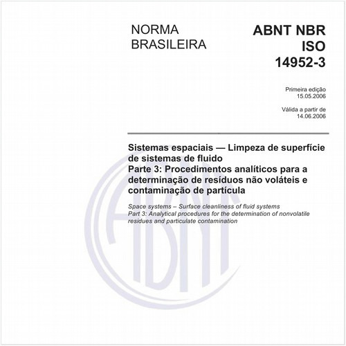 Sistemas espaciais - Limpeza de superfície de sistemas de fluido - Parte 3: Procedimentos analíticos para a determinação de resíduos não voláteis e contaminação de partícula