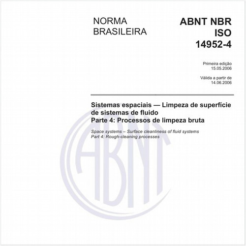 Sistemas espaciais - Limpeza de superfície de sistemas de fluido - Parte 4: Processos de limpeza bruta