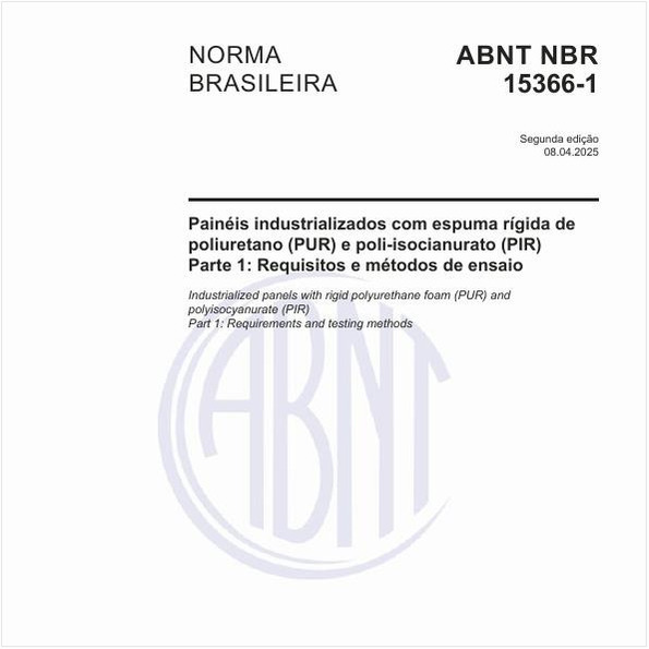 Painéis industrializados com espuma rígida de poliuretano (PUR) e poli-isocianurato (PIR) - Parte 1: Requisitos e métodos de ensaio