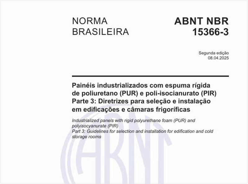 Painéis industrializados com espuma rígida de poliuretano (PUR) e poli-isocianurato (PIR) - Parte 3: Diretrizes para seleção e instalação em edificações e câmaras frigoríficas