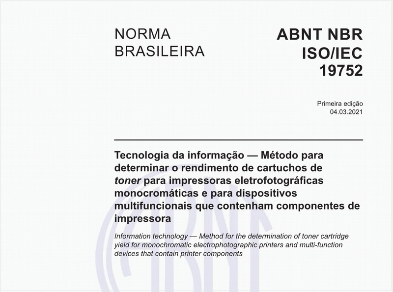 Tecnologia da informação - Método para determinar o rendimento de cartuchos de toner para impressoras eletrofotográficas monocromáticas e para dispositivos multifuncionais que contenham componenetes de impressora