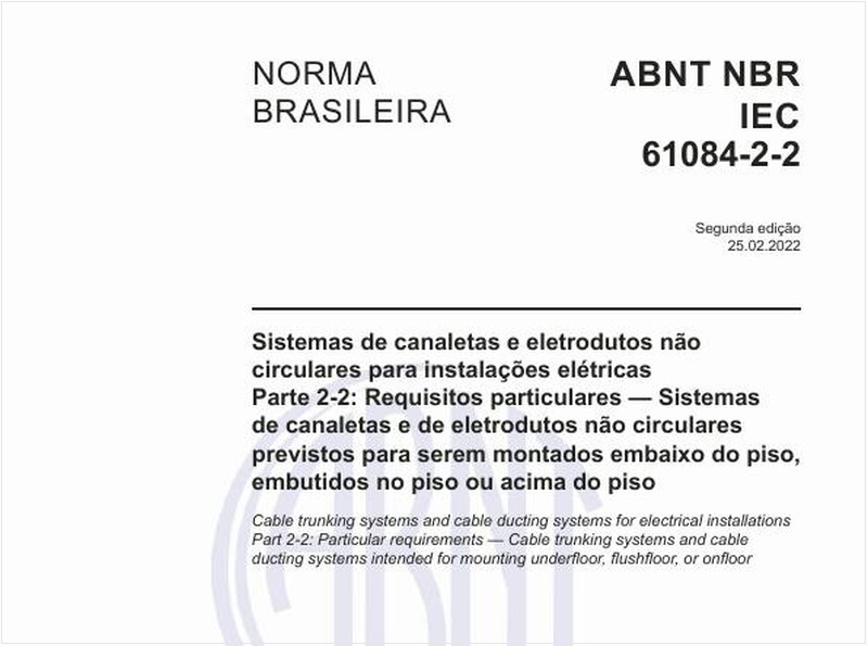 Sistemas de canaletas e eletrodutos não circulares para instalações elétricas - Parte 2-2: Requisitos particulares - Sistemas de canaletas e de eletrodutos não circulares previstos para serem montados embaixo do piso, embutidos no piso ou acima do piso