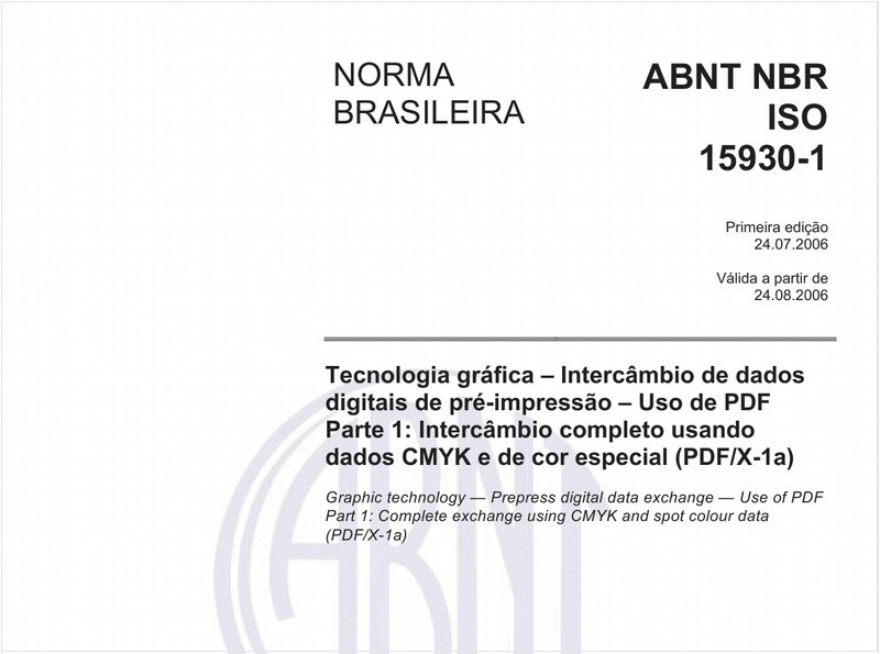 Tecnologia gráfica - Intercâmbio de dados digitais de pré-impressão - Uso de PDF - Part 1: Intercâmbio completo usando dados CMYK e de cor especial (PDF/X-1a)