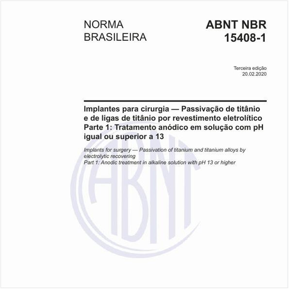 Implantes para cirurgia — Passivação de titânio e de ligas de titânio por revestimento eletrolítico - Parte 1: Tratamento anódico em solução com pH igual ou superior a 13