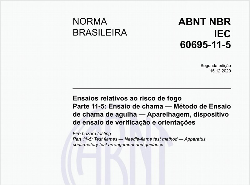 Ensaios relativos ao risco de fogo - Parte 11-5: Ensaio de chama — Método de Ensaio de chama de agulha — Aparelhagem, dispositivo de ensaio de verificação e orientações