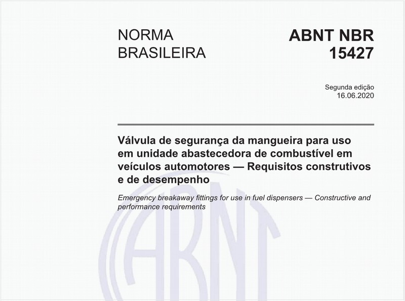 Válvula de segurança da mangueira para uso em unidade abastecedora de combustível em veículos automotores — Requisitos construtivos e de desempenho