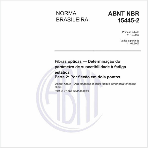 Fibras ópticas - Determinação do parâmetro de suscetibilidade à fadiga estática - Parte 2: Por flexão em dois pontos
