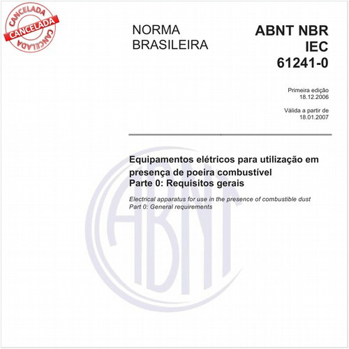 Equipamentos elétricos para utilização em presença de poeira combustível - Parte 0: Requisitos gerais