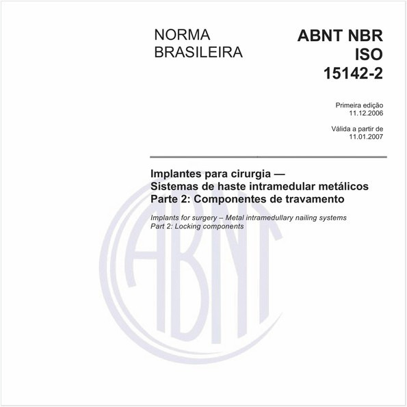 Implantes para cirurgia - Sistemas de haste intramedular metálicos - Parte 2: Componentes de travamento