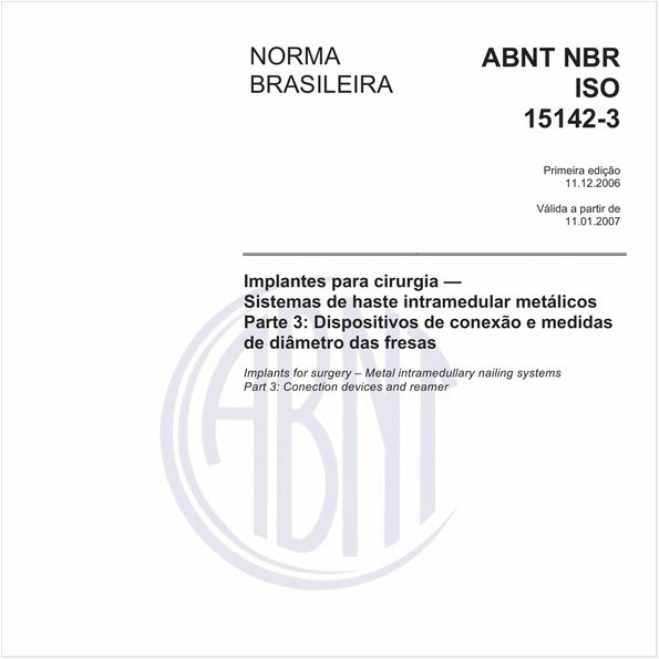 Implantes para cirurgia - Sistemas de haste intramedular metálicos - Part 3: Dispositivos de conexão e medidas de diâmetro das fresas
