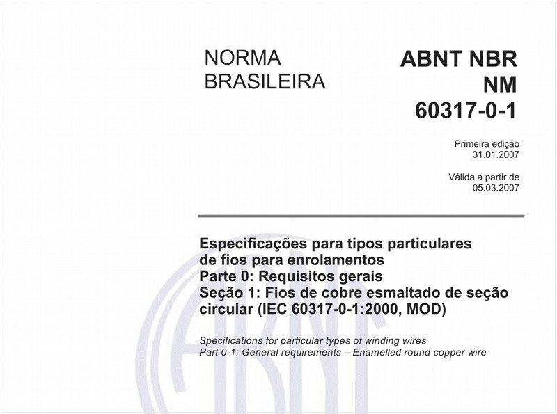 Especificações para tipos particulares de fios para enrolamentos - Parte 0: Requisitos gerais Seção 1: Fios de cobre esmaltado de seção circular (IEC 60317-0-1:2000, MOD)