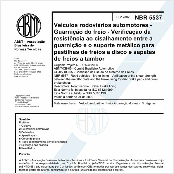 Veículos rodoviários automotores - Guarnição do freio - Verificação da resistência ao cisalhamento entre a guarnição e o suporte metálico para pastilhas de freios a disco e sapatas de freios a tambor