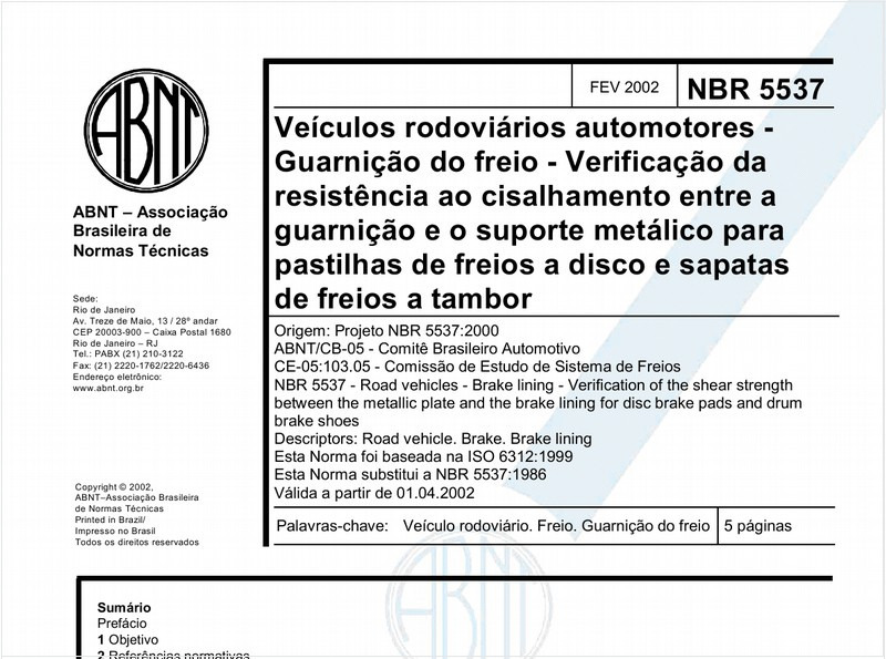 Veículos rodoviários automotores - Guarnição do freio - Verificação da resistência ao cisalhamento entre a guarnição e o suporte metálico para pastilhas de freios a disco e sapatas de freios a tambor