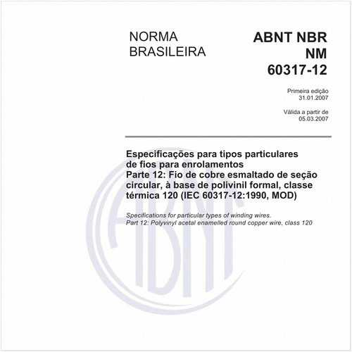 Especificações para tipos particulares de fios para enrolamentos - Parte 12: Fio de cobre esmaltado de seção circular, à base de polivinil formal, classe térmica 120 (IEC 60317-12:1990, MOD)