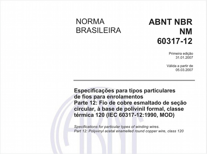 Especificações para tipos particulares de fios para enrolamentos - Parte 12: Fio de cobre esmaltado de seção circular, à base de polivinil formal, classe térmica 120 (IEC 60317-12:1990, MOD)