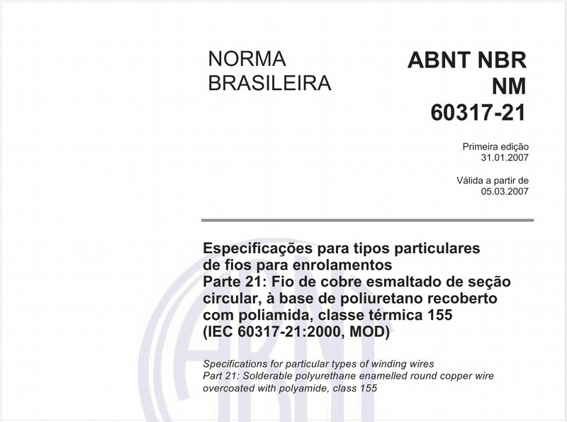 Especificações para tipos particulares de fios para enrolamentos - Parte 21: Fio de cobre esmaltado de seção circular, à base de poliuretano recoberto com poliamida, classe térmica 155 (IEC 60317-21:2000, MOD)
