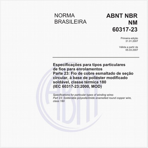 Especificações para tipos particulares de fios para enrolamentos - Parte 23: Fio de cobre esmaltado de seção circular, à base de poliéster modificado soldável, classe térmica 180 (IEC 60317-23:2000, MOD)