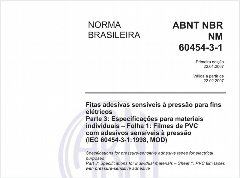 Fitas adesivas sensíveis à pressão para fins elétricos - Parte 3: Especificações para materiais individuais - Folha 1: Filmes de PVC com adesivos sensíveis à pressão (IEC 60454-3-1:1998, MOD)