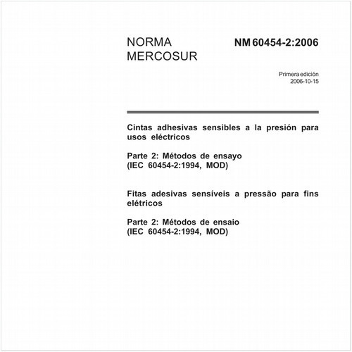 Fitas adesivas sensíveis à pressão para fins elétricos - Parte 2: Métodos de ensaio (IEC 60454-2:1992, MOD) 