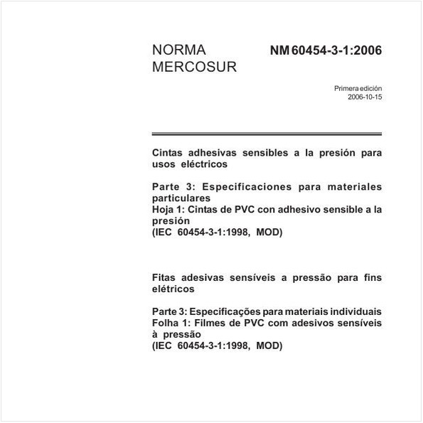 Fitas adesivas sensíveis à pressão para fins elétricos - Parte 3: Especificações para materiais individuais - Folha 1: Filmes de PVC com adesivos sensíveis à pressão (IEC 60454-3-1:1998, MOD) 