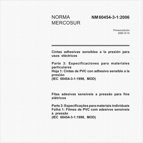 Fitas adesivas sensíveis à pressão para fins elétricos - Parte 3: Especificações para materiais individuais - Folha 1: Filmes de PVC com adesivos sensíveis à pressão (IEC 60454-3-1:1998, MOD) 