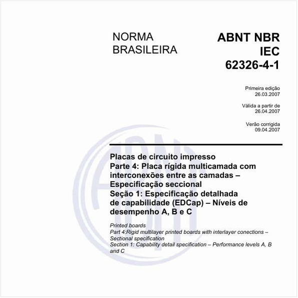 Placas de circuito impresso - Parte 4: Placa rígida multicamada com interconexões entre as camadas - Especificação seccional - Seção 1: Especificação detalhada de capabilidade (EDCap) - Níveis de desempenho A, B e C