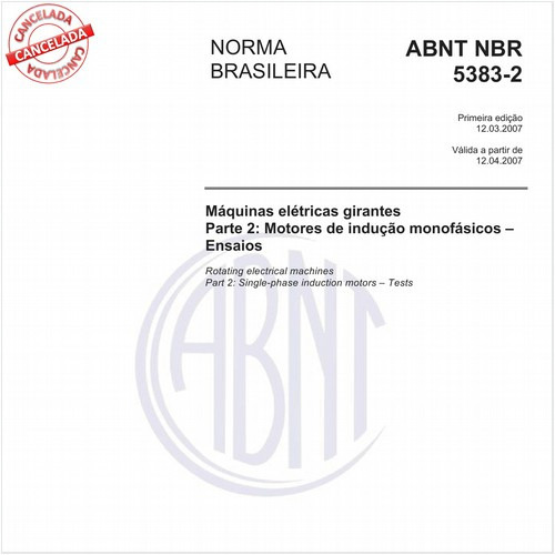 Máquinas elétricas girantes - Parte 2: Motores de indução monofásicos - Ensaios 