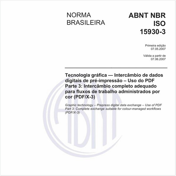 Tecnologia gráfica - Intercâmbio de dados digitais de pré-impressão - Uso do PDF - Parte 3: Intercâmbio completo adequado para fluxos de trabalho administrados por cor (PDF/X-3)