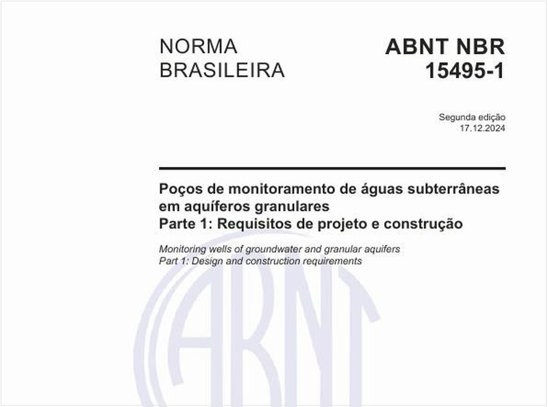 Poços de monitoramento de águas subterrâneas em aquíferos granulares - Parte 1: Requisitos de projeto e construção