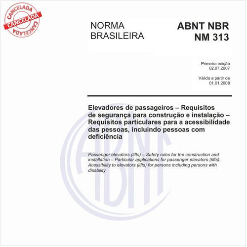 Elevadores de passageiros - Requisitos de segurança para construção e instalação - Requisitos particulares para a aacessibilidade das pessoas, incluindo pessoas com deficiência