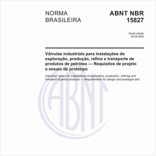 Válvulas industriais para instalações de exploração, produção, refino e transporte de produtos de petróleo - Requisitos de projeto e ensaio de protótipo