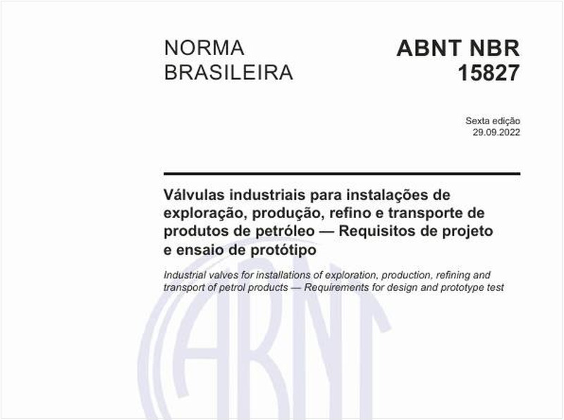 Válvulas industriais para instalações de exploração, produção, refino e transporte de produtos de petróleo - Requisitos de projeto e ensaio de protótipo