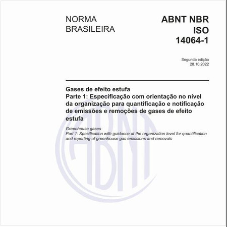 Gases de efeito estufa - Parte 1: Especificação com orientação no nível da organização para quantificação e notificação de emissões e remoções de gases de efeito estufa