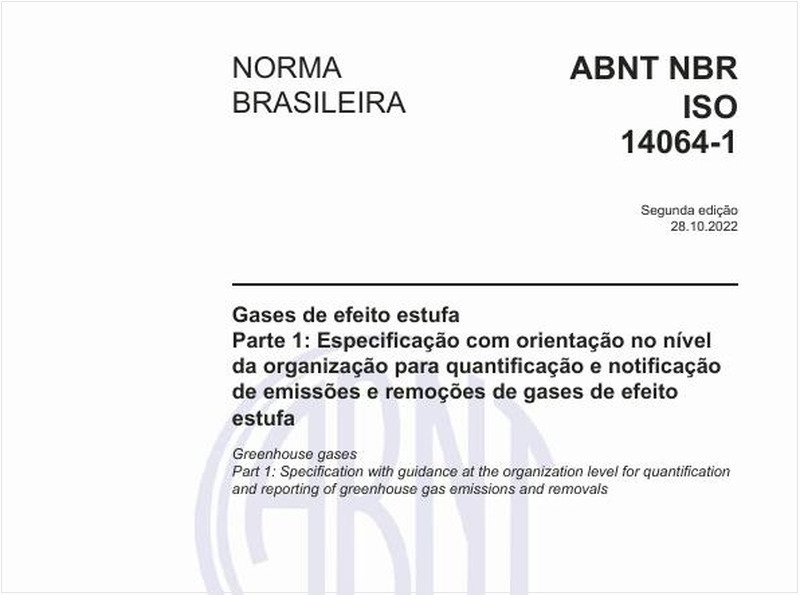 Gases de efeito estufa - Parte 1: Especificação com orientação no nível da organização para quantificação e notificação de emissões e remoções de gases de efeito estufa