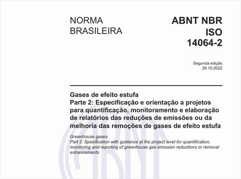 Gases de efeito estufa - Parte 2: Especificação e orientação a projetos para quantificação, monitoramento e elaboração de relatórios das reduções de emissões ou da melhoria das remoções de gases de efeito estufa