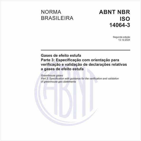 Gases de efeito estufa - Parte 3: Especificação com orientação para verificação e validação de declarações relativas a gases de efeito estufa