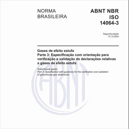 Gases de efeito estufa - Parte 3: Especificação com orientação para verificação e validação de declarações relativas a gases de efeito estufa