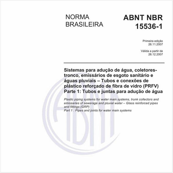 Sistemas para adução de água, coletores-tronco, emissários de esgoto sanitário e águas pluviais - Tubos e conexões de plástico reforçado de fibra de vidro (PRFV) - Parte 1: Tubos e juntas para adução de água