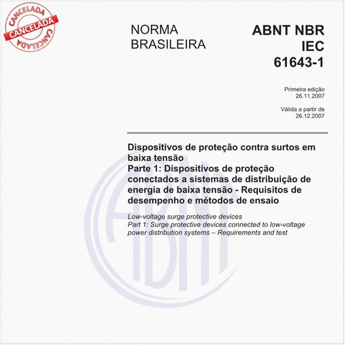 Dispositivos de proteção contra surtos em baixa tensão - Parte 1: Dispositivos de proteção conectados a sistemas de distribuição de energia de baixa tensão - Requisitos de desempenho e métodos de ensaio