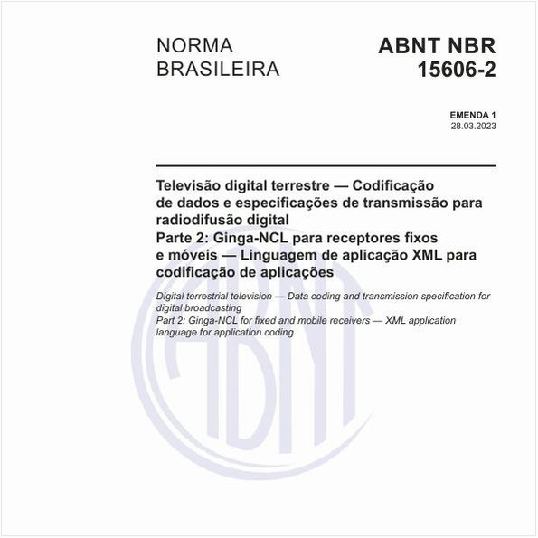 Televisão digital terrestre — Codificação de dados e especificações de transmissão para radiodifusão digital Parte 2: Ginga-NCL para receptores fixos e móveis — Linguagem de aplicação XML para codificação de aplicações