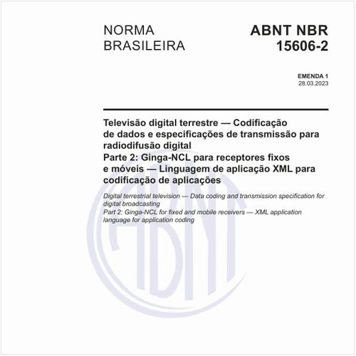Televisão digital terrestre — Codificação de dados e especificações de transmissão para radiodifusão digital Parte 2: Ginga-NCL para receptores fixos e móveis — Linguagem de aplicação XML para codificação de aplicações