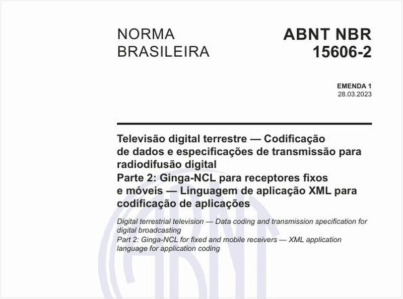 Televisão digital terrestre — Codificação de dados e especificações de transmissão para radiodifusão digital Parte 2: Ginga-NCL para receptores fixos e móveis — Linguagem de aplicação XML para codificação de aplicações