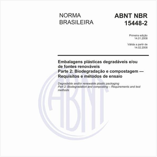 Embalagens plásticas degradáveis e/ou de fontes renováveis - Parte 2: Biodegradação e compostagem - Requisitos e métodos de ensaio
