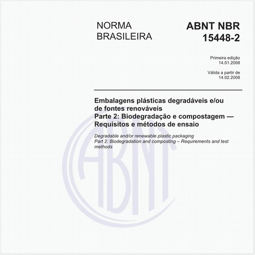 Embalagens plásticas degradáveis e/ou de fontes renováveis - Parte 2: Biodegradação e compostagem - Requisitos e métodos de ensaio