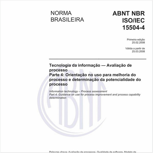 Tecnologia da informação - Avaliação de processo - Parte 4: Orientação no uso para melhoria do processo e determinação da potencialidade do processo