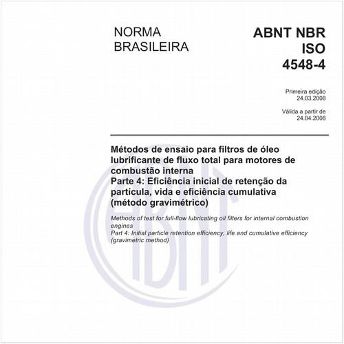 Métodos de ensaio para filtros de óleo lubrificante de fluxo total para motores de combustão interna - Parte 4: Eficiência inicial de retenção da partícula, vida e eficiência cumulativa (método gravimétrico)